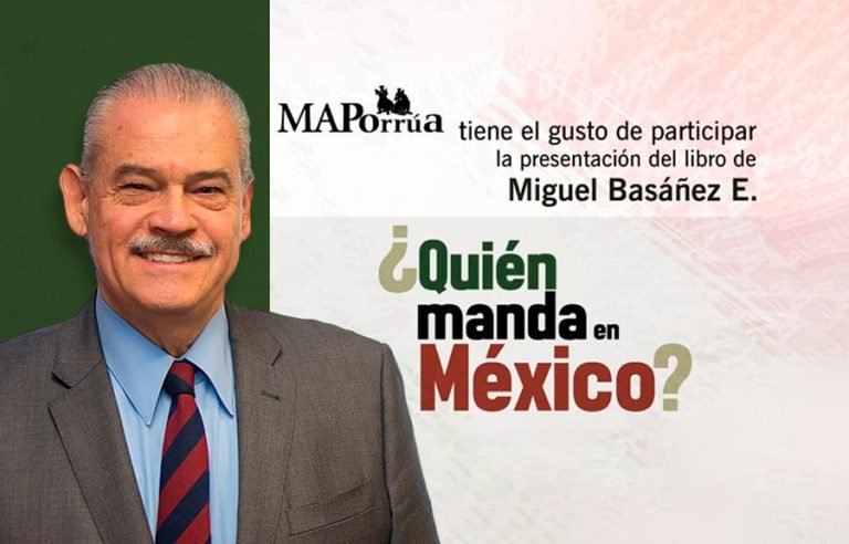 ¿Quién manda en México?, nuevo libro que presentará el Dr. Miguel Basáñez