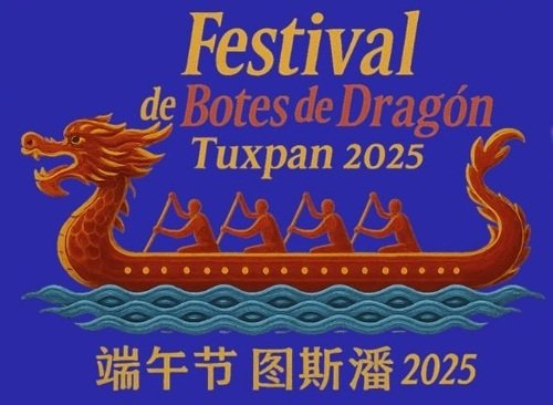 Hoy inicia el “Festival de Botes de Dragón Tuxpan 2025” en la Plaza Cívica y el río Tuxpan, a partir de las 14:00 horas